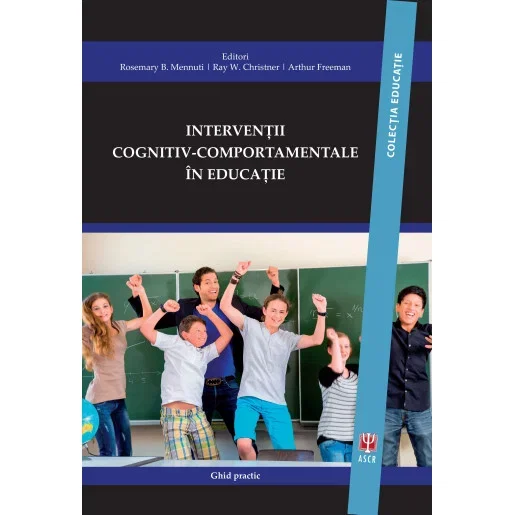 Interventii cognitiv-comportamentale in educatie de Rosemary B. Mennuti [1]
