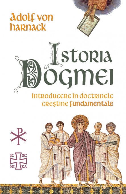Istoria Dogmei. Introducere in doctrinele crestine fundamentale [1]
