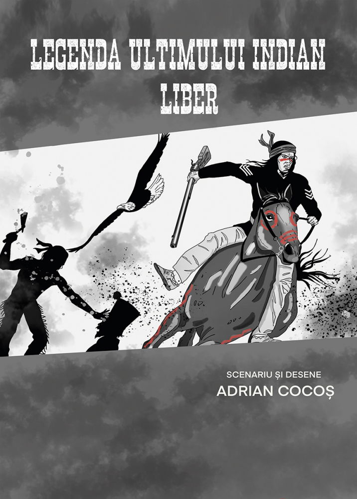 Legenda ultimului indian liber de Adrian Cocos [3]