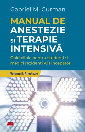 Manual de anestezie si terapie intensiva. Vol.1: Anestezie de Gabriel M. Gurman [1]
