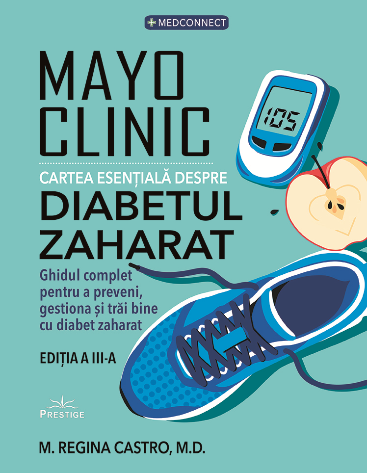 Mayo Clinic. Cartea esentiala despre diabetul zaharat de M. Regina Castro, M.D [1]