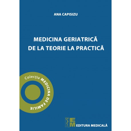 Medicina geriatrica de la teorie la practica de Ana Capisizu [1]