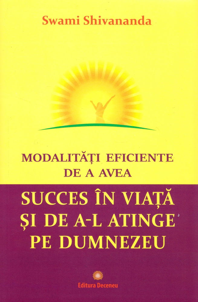 Modalitati eficiente de a avea succes in viata si de a-l atinge pe Dumnezeu [1]