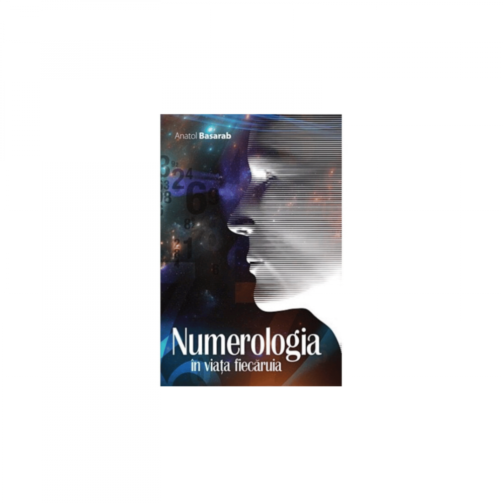 Numerologia in viata fiecaruia-Anatol Basarab [1]