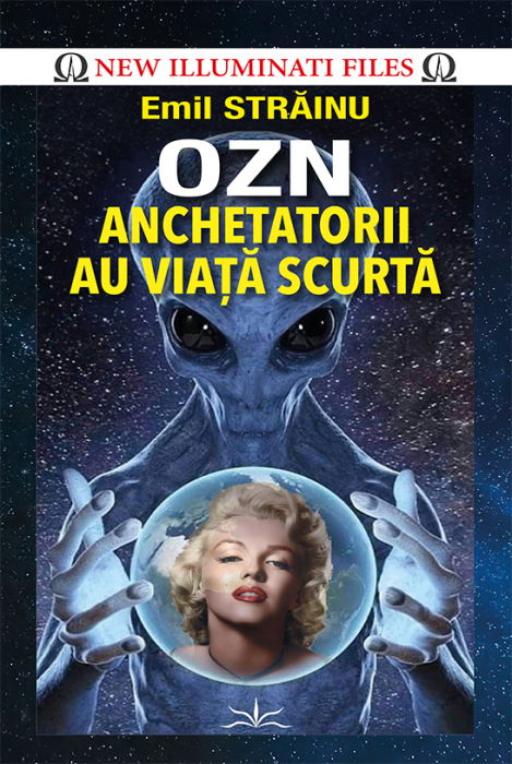 OZN. Anchetatorii au viata scurta de Emil Strainu [1]