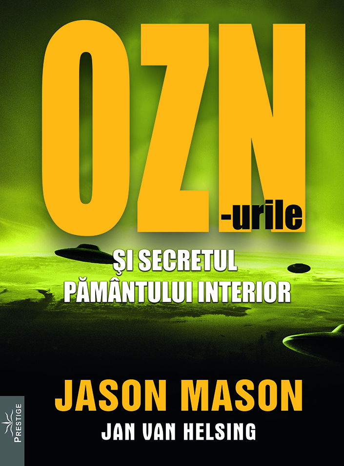 OZN-urile si secretul pamantului interior de Jason Mason, Jan van Helsing [1]
