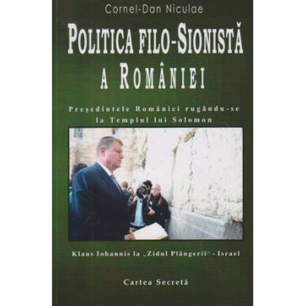 Politica filo-sionista a Romaniei Presedintele Romaniei rugandu-se la Templul lui Solomon de Cornel-Dan Niculae [1]