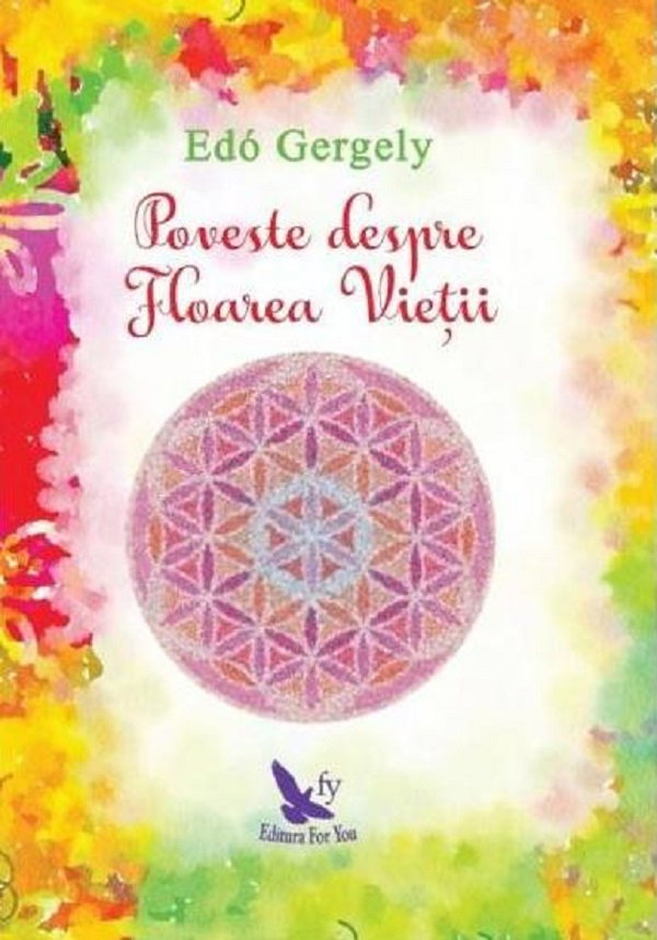 Poveste despre Floarea Vietii de Edo Gergely [1]