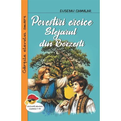 Povestiri eroice. Stejarul din Borzesti - Eusebiu Camilar [1]