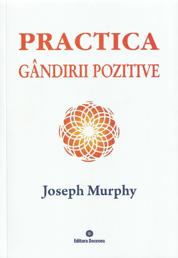 Practica gandirii pozitive. Vol. 5 de Joseph Murphy [1]
