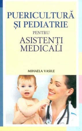 Puericultura si pediatrie pentru asistenti medicali de Mihaela Vasile [1]