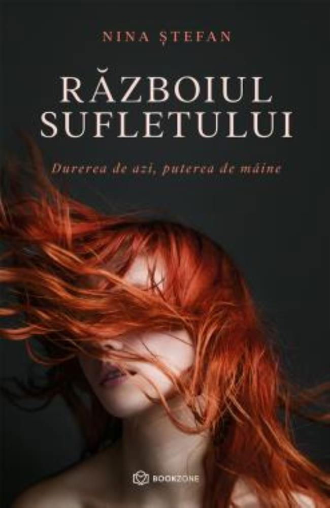 Razboiul sufletului. Durerea de azi, puterea de maine [1]