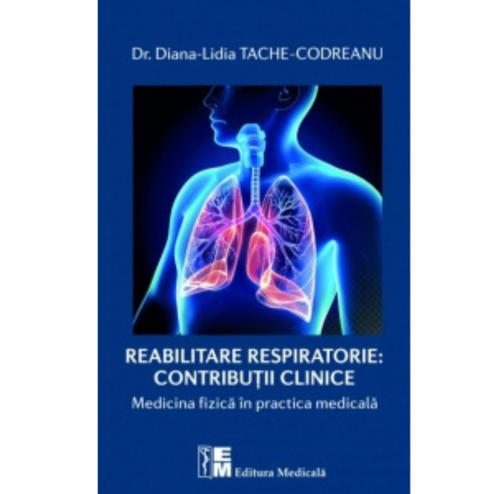 Reabilitarea respiratorie: Contributii clinice. Medicina fizica in practica medicala [1]