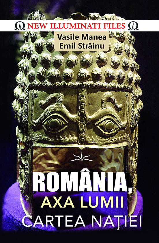 ROMANIA, AXA LUMII! CARTEA NATIEI de Vasile Manea, Emil Strainu [1]