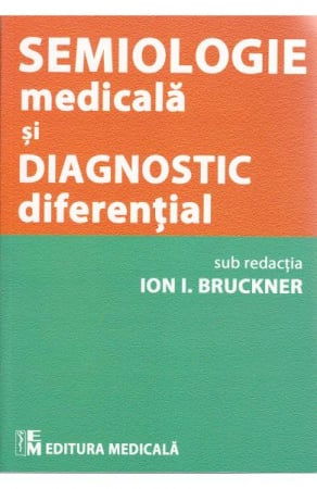 Semiologie medicala si diagnostic diferential de Ion I. Bruckner [1]