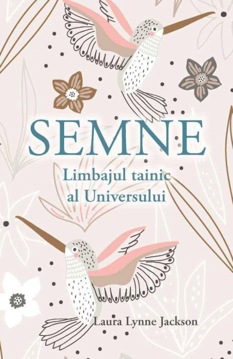 Semne. Limbajul tainic al universului de Laura Lynne Jackson [1]