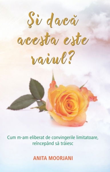 Si daca acesta este raiul? de Anita Moorjani [1]