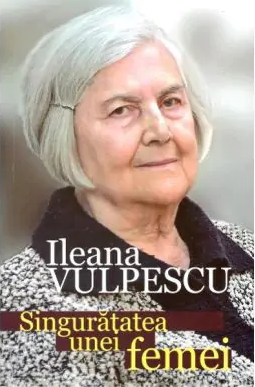 Singuratatea unei femei. Vol.2 . SERIA : Arta Conversatiei de lleana Vulpescu [1]