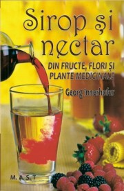 Sirop si nectar din fructe, flori si plante medicinale de Georg Innerhofer [1]
