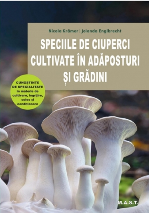 Speciile de ciuperci cultivate in adaposturi si gradini de Nicola Kramer [1]