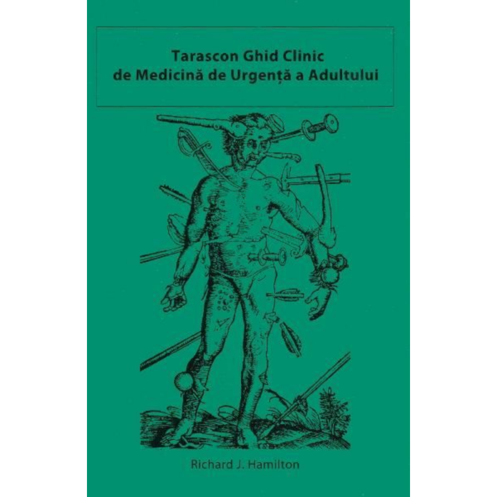 Tarascon. Ghid clinic de Medicina de urgenta a adultului de Richard J. Hamilton [1]