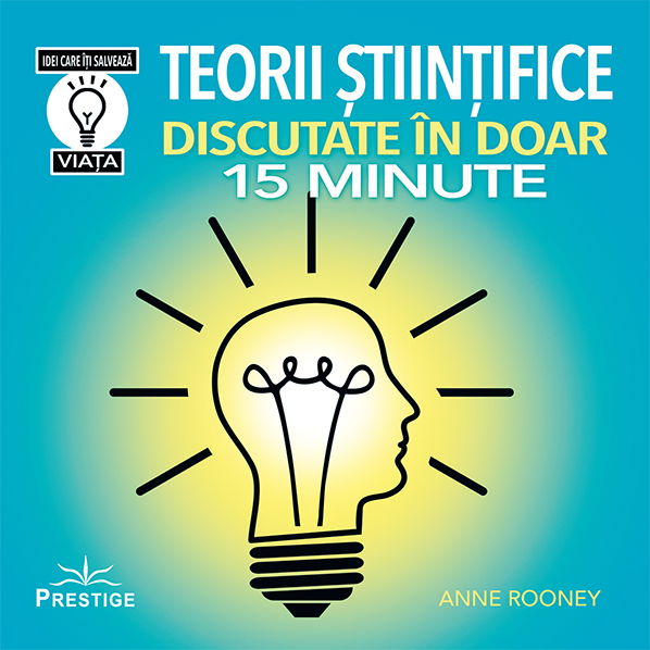 Teorii stiintifice discutate in doar 15 minute de Anne Rooney [1]