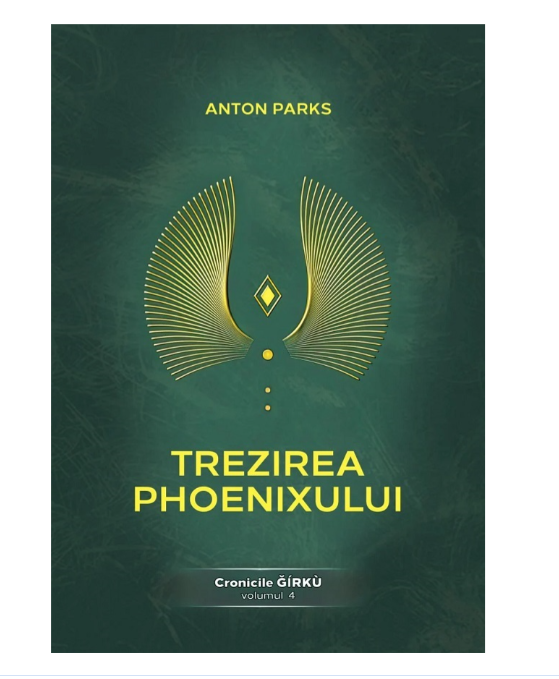 Trezirea Phoenixului. Cronicile Girku Vol.4 [1]