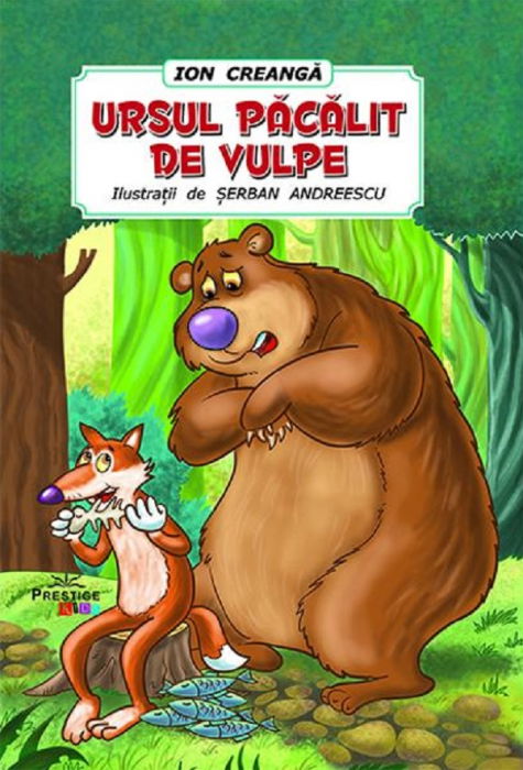 Ursul pacalit de vulpe. Poveste  de Ion Creanga [1]