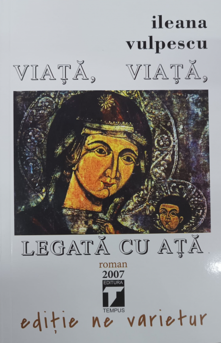 Viata, viata, legata cu ata de Ileana Vulpescu [1]