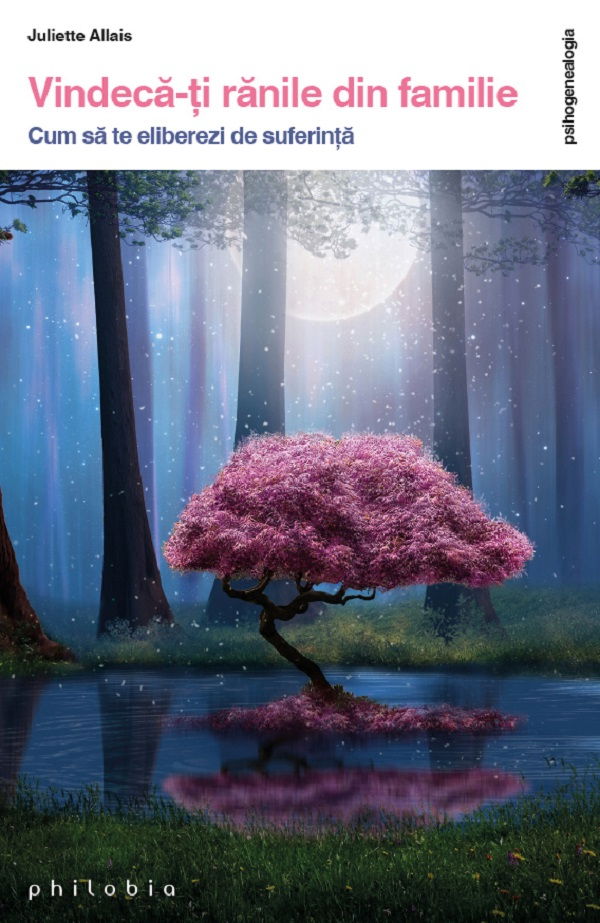 Vindeca-ti ranile din familie. Cum sa te eliberezi de suferinta de Juliette Allais [1]