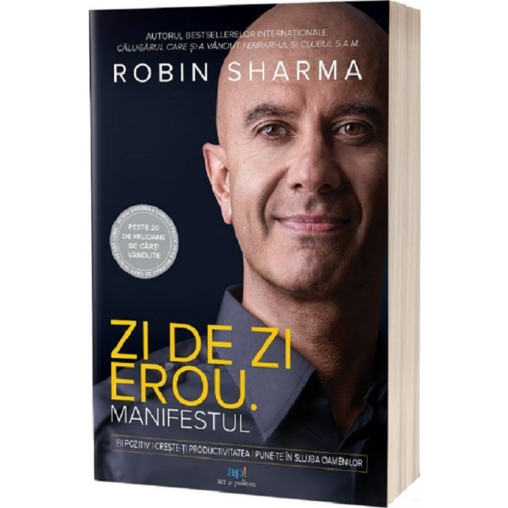 Zi de zi erou. Manifestul de Robin Sharma [1]