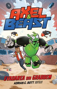 Literatura Universala - AXEL & BEAST - EVADAREA DIN GRABBEM