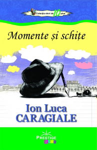 Momente si schte Ion Luca Caragiale