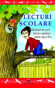 Lecturi Scolare - Lecturi Scolare clasa a IV-a