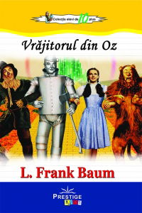 Elevi de 10 plus - Vrajitorul din Oz L. Frank Baum