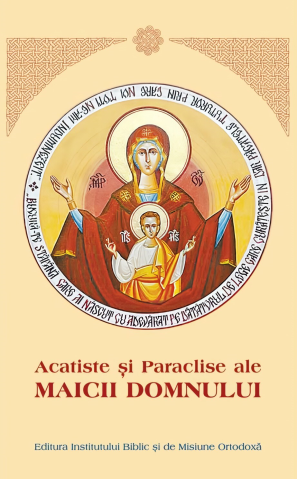 Crestinism - Acatiste si Paraclise ale Maicii Domnului