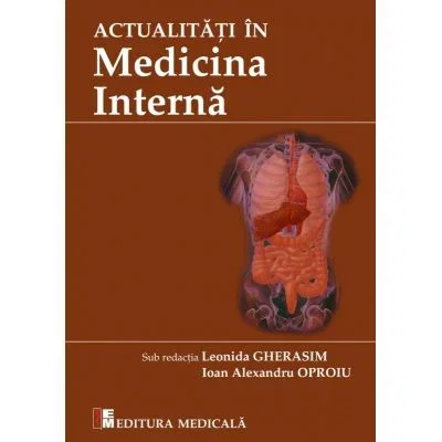 Medicina & Farmacie - Actualitati in medicina interna de Leonida Gherasim, Ioan Alexandru Oproiu