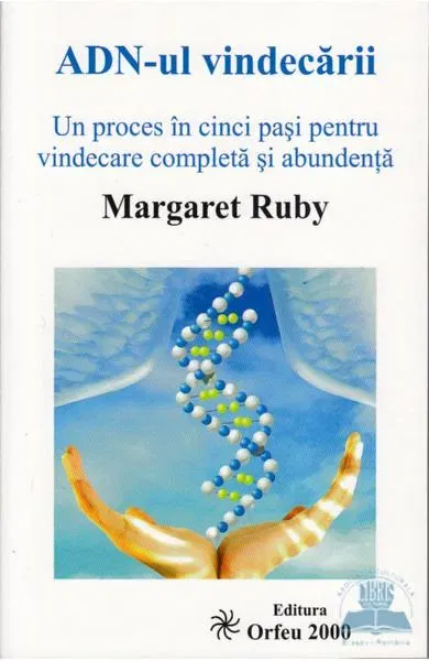 Terapii Alternative - ADN-ul vindecarii de Margaret Ruby
