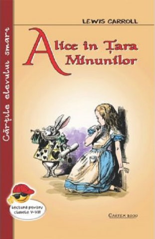 Literatura Universala - Alice in Tara Minunilor de Lewis Carroll