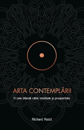 Spiritualitate - Ezoterism - Arta contemplarii de Richard Rudd