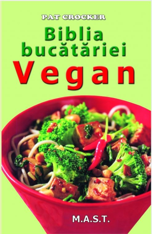 Non-fictiune - Biblia bucatariei Vegan de Pat Crocker