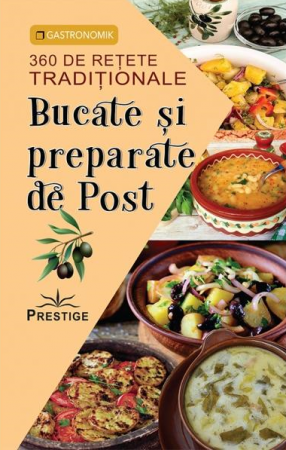 Gastronomik - Bucate si preparate de post - 360 de retete traditionale