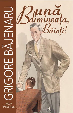 Pachete Speciale Carti - Buna dimineata, Baieti! de Grigore Bajenaru