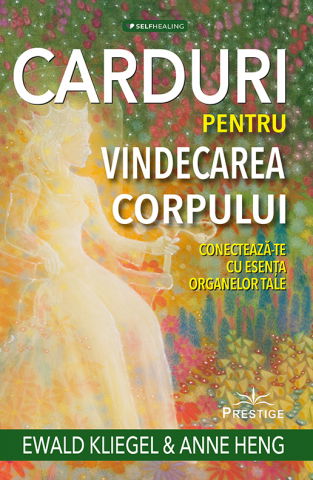 SelfHealing - Carduri pentru vindecarea corpului de Ewald Kliegel, Anne Heng