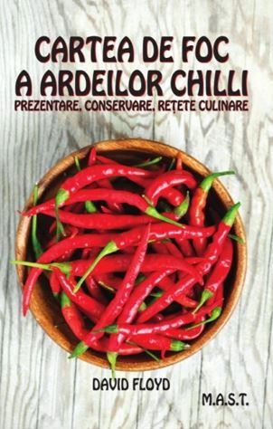 Hobby Practic - Cartea de foc a ardeilor chilli de David Floyd