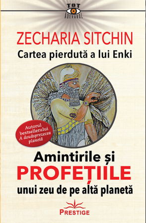 Tot Adevarul - Cartea pierduta a lui Enki de Zecharia Sitchin