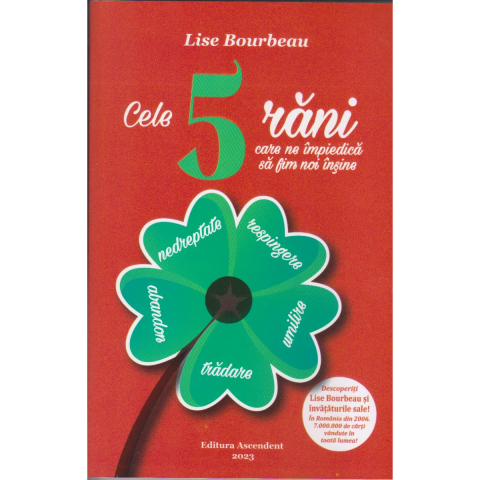 Spiritualitate - Ezoterism - Cele 5 rani care ne impiedica sa fim noi insine de Lise Bourbeau