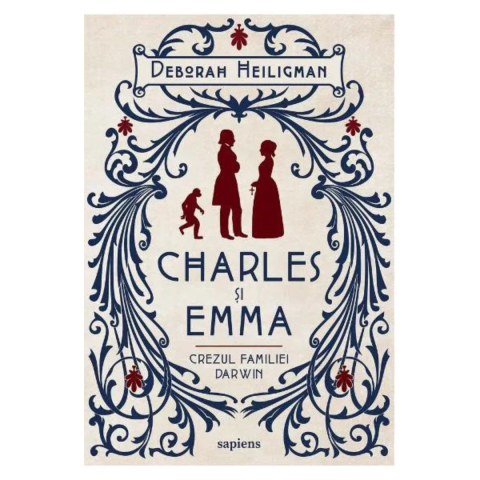 Literatura Universala - Charles si Emma. Crezul familiei Darwin de Deborah Heiligman