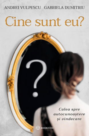 Cine sunt eu? Calea spre autocunoastere si vindecare  [1]