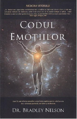 Spiritualitate - Ezoterism - Codul emotiilor de Bradley Nelson